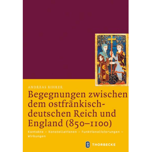 Andreas Bihrer - Begegnungen zwischen dem ostfränkisch-deutschen Reich und England (850-1100)