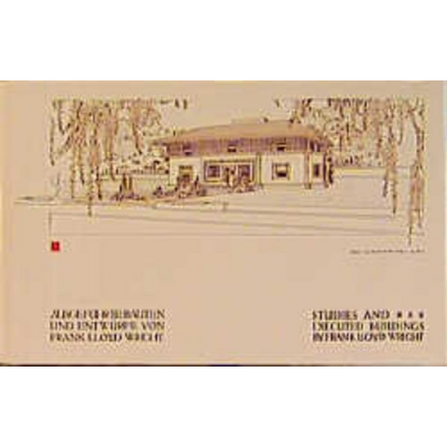 Frank Ll. Wright - Ausgeführte Bauten und Entwürfe von Frank Lloyd Wright /Studies and Executed Buildings by Frank Lloyd Wright