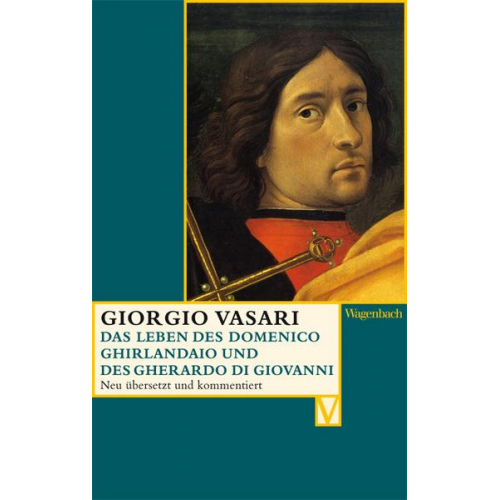 Giorgio Vasari - Das Leben des Domenico Ghirlandaio und des Gherardo di Giovanni