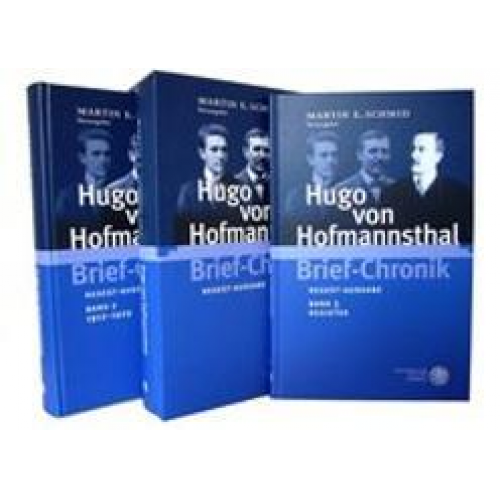 Martin E. Schmid & Hugo von Hofmannsthal - Hugo von Hofmannsthal - Brief-Chronik, 3 Bde.