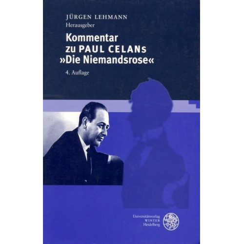 Jürgen Lehmann & Christine Ivanovic - Kommentar zu Paul Celans 'Die Niemandsrose