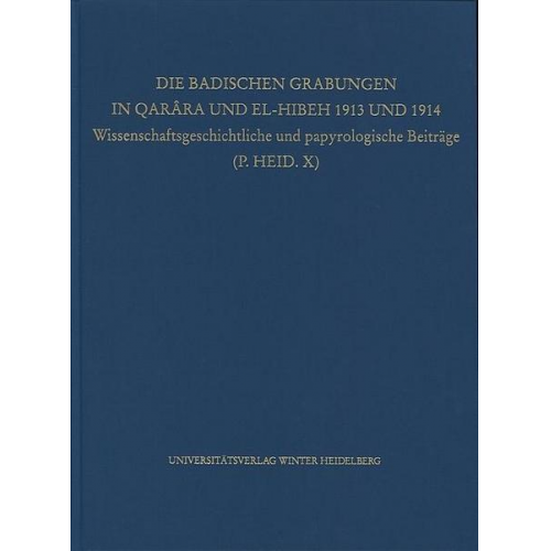 Die Badischen Grabungen in Qarâra und El-Hibeh 1913 und 1914