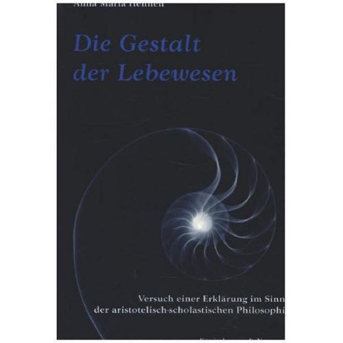 Anna M. Hennen - Die Gestalt der Lebewesen