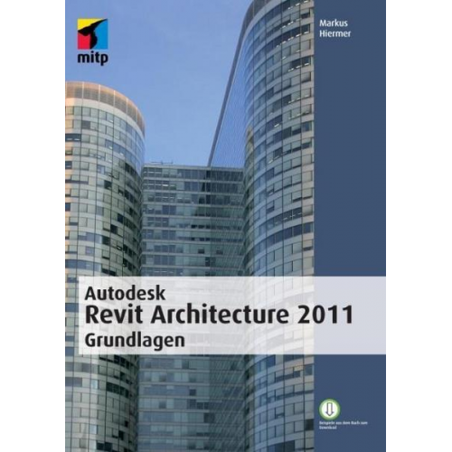 Markus Hiermer - Autodesk Revit Architecture 2011 Grundlagen