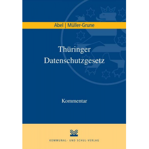 Ralf B. Abel & Sven Müller-Grune & Matthias Dick - Thüringer Datenschutzgesetz