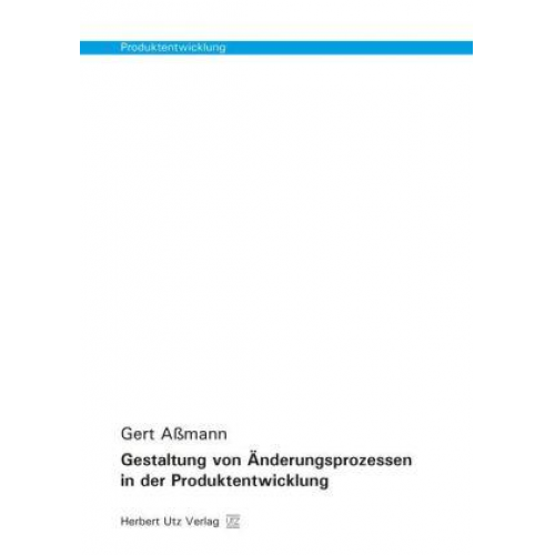 Gert Assmann - Gestaltung von Änderungsprozessen in der Produktentwicklung