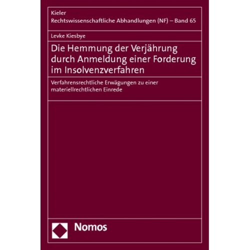 Levke Kiesbye - Die Hemmung der Verjährung durch Anmeldung einer Forderung im Insolvenzverfahren