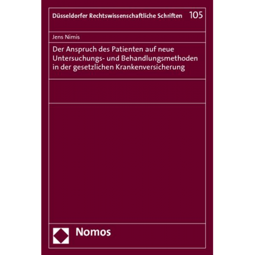 Jens Karsten Nimis - Der Anspruch des Patienten auf neue Untersuchungs- und Behandlungsmethoden in der gesetzlichen Krankenversicherung