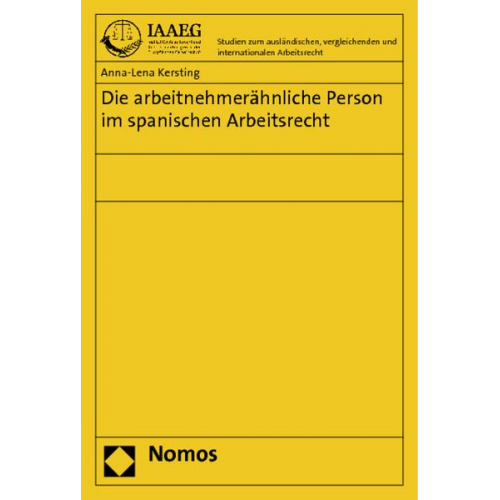 Anna-Lena Kersting - Die arbeitnehmerähnliche Person im spanischen Arbeitsrecht