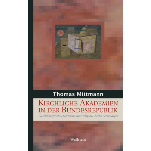 Thomas Mittmann - Kirchliche Akademien in der Bundesrepublik Deutschland