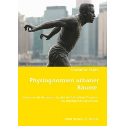 Stefanie Stein - Physiognomien urbaner Räume