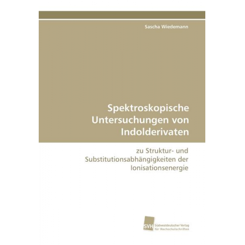 Sascha Wiedemann - Spektroskopische Untersuchungen von Indolderivaten