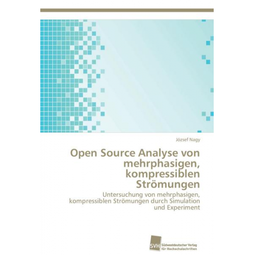 József Nagy - Open Source Analyse von mehrphasigen, kompressiblen Strömungen