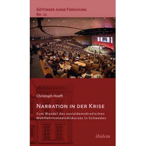 Christoph Hoeft - Narration in der Krise: Zum Wandel des sozialdemokratischen Wohlfahrtsstaatsdiskurses in Schweden