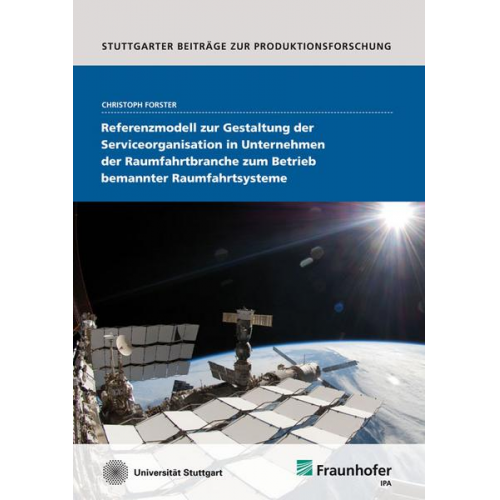 Christoph Forster - Referenzmodell zur Gestaltung der Serviceorganisation in Unternehmen der Raumfahrtbranche zum Betrieb bemannter Raumfahrtsysteme.