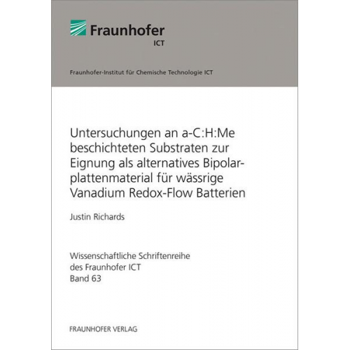 Justin Richards - Untersuchungen an a-C:H:Me beschichteten Substraten zur Eignung als alternatives Bipolarplattenmaterial für wässrige Vanadium Redox-Flow Batterien.