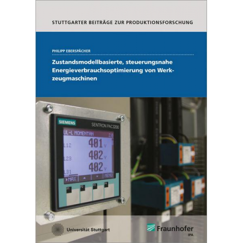 Philipp Eberspächer - Zustandsmodellbasierte, steuerungsnahe Energieverbrauchsoptimierung von Werkzeugmaschinen.