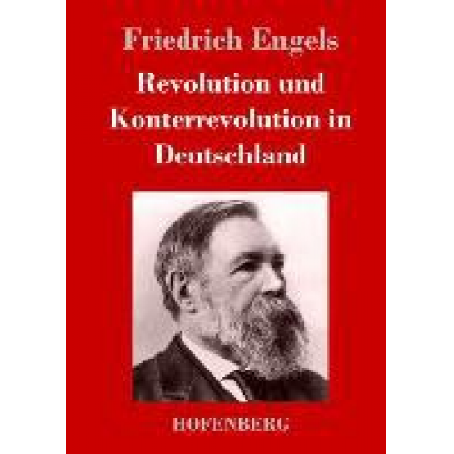 Friedrich Engels - Revolution und Konterrevolution in Deutschland