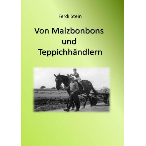 Ferdi Stein - Von Malzbonbons und Teppichhändlern