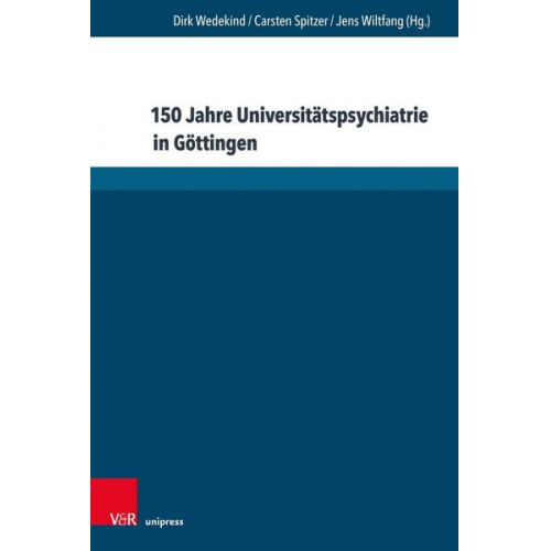 150 Jahre Universitätspsychiatrie in Göttingen