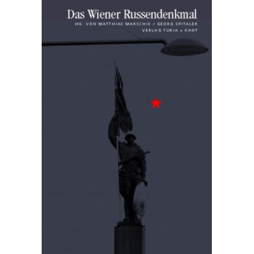 Matthias Marschik & Georg Spitaler - Das Wiener Russendenkmal