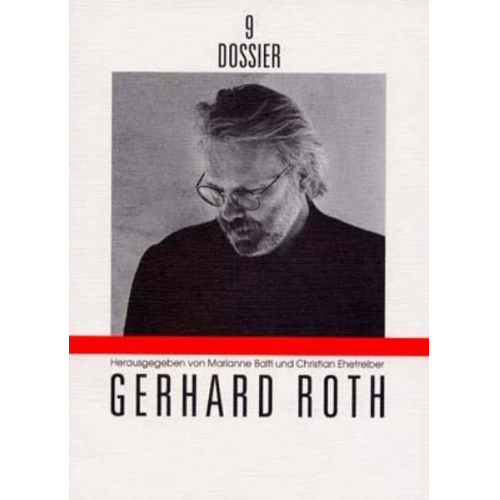 Marianne Baltl & Christian Ehetreiber - Dossier 09. Gerhard Roth