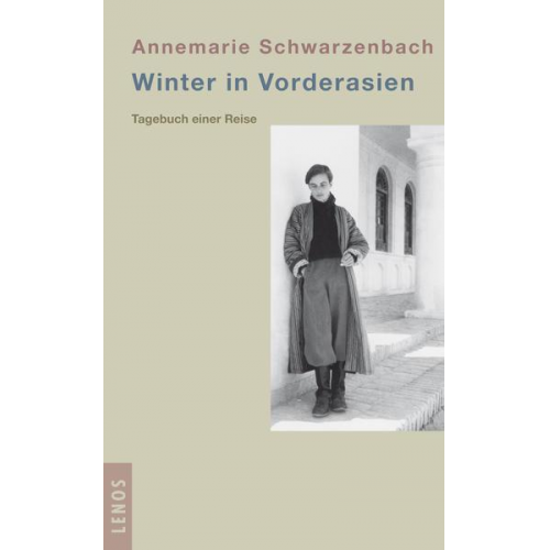 Annemarie Schwarzenbach - Winter in Vorderasien