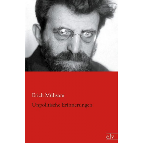 Erich Mühsam - Unpolitische Erinnerungen