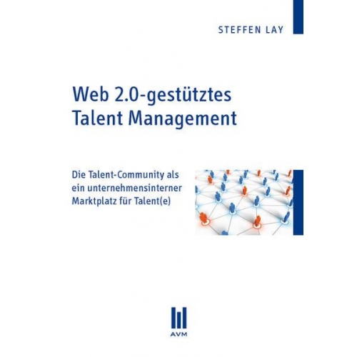 Steffen Lay - Web 2.0-gestütztes Talent Management