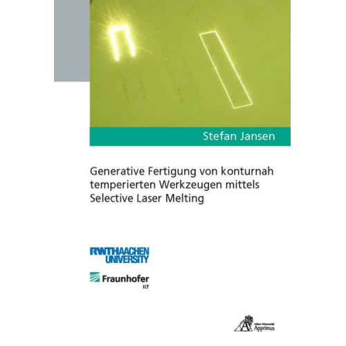 Stefan Jansen - Generative Fertigung von konturnah temperierten Werkzeugen mittels Selective Laser Melting