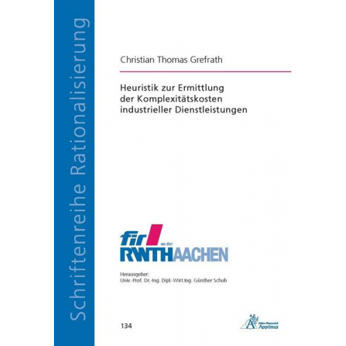 Christian Thomas Grefrath - Heuristik zur Ermittlung der Komplexitätskosten industrieller Dienstleistungen