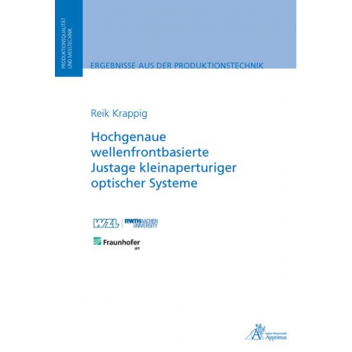 Reik Krappig - Hochgenaue wellenfrontbasierte Justage kleinaperturiger optischer Systeme