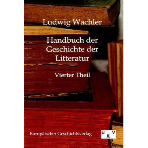 Ludwig Wachler - Handbuch der Geschichte der Litteratur