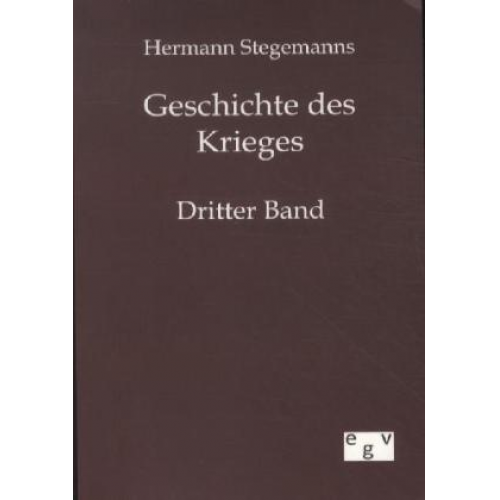 Hermann Stegemann - Geschichte des Krieges