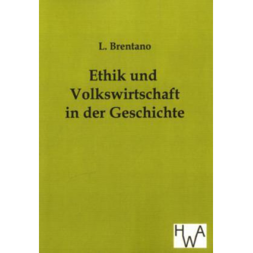 L. Brentano - Ethik und Volkswirtschaft in der Geschichte