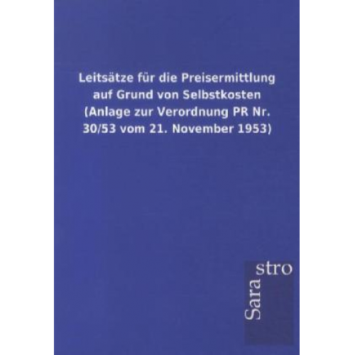 Leitsätze für die Preisermittlung auf Grund von Selbstkosten (Anlage zur Verordnung PR Nr. 30/53 vom 21. November 1953)