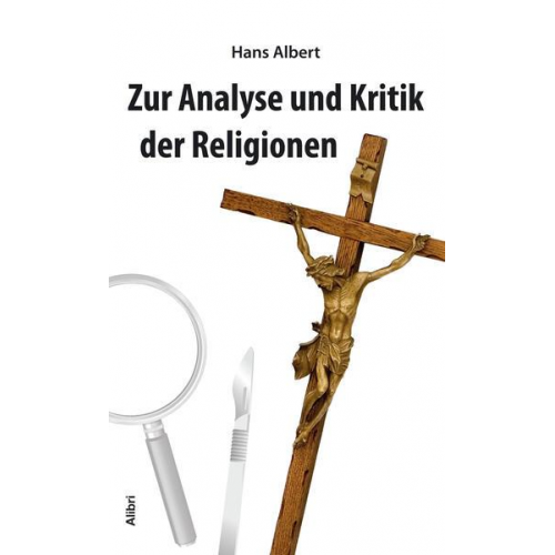 Hans Albert - Zur Analyse und Kritik der Religionen