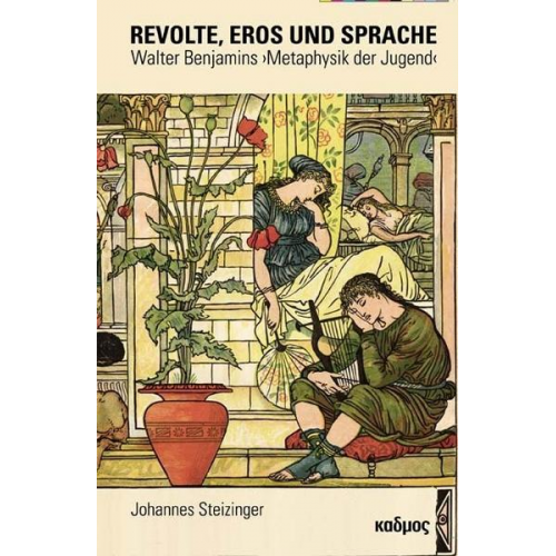 Johannes Steizinger - Revolte, Eros und Sprache