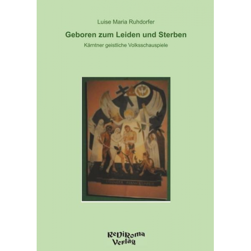 Luise Maria Ruhdorfer - Geboren zum Leiden und Sterben