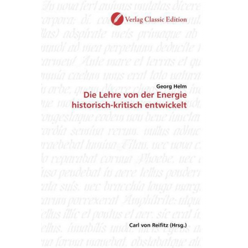 Georg Helm - Helm, G: Die Lehre von der Energie historisch-kritisch entwi