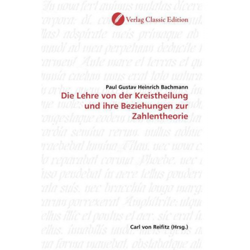 Paul Gustav Heinrich Bachmann - Bachmann, P: Die Lehre von der Kreistheilung und ihre Bezieh