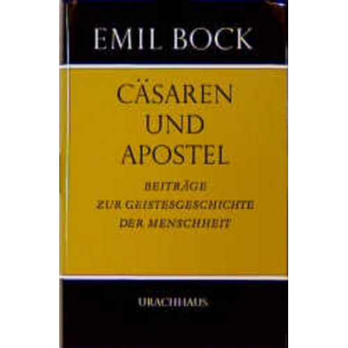 Emil Bock - Beiträge zur Geistesgeschichte der Menschheit / Cäsaren und Apostel