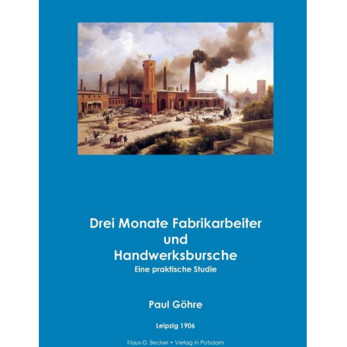 Paul Göhre - Drei Monate Fabrikarbeiter und Handwerksbursche