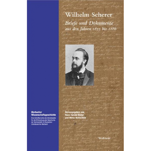 Wilhelm Scherer - Briefe und Dokumente aus den Jahren 1853 bis 1886