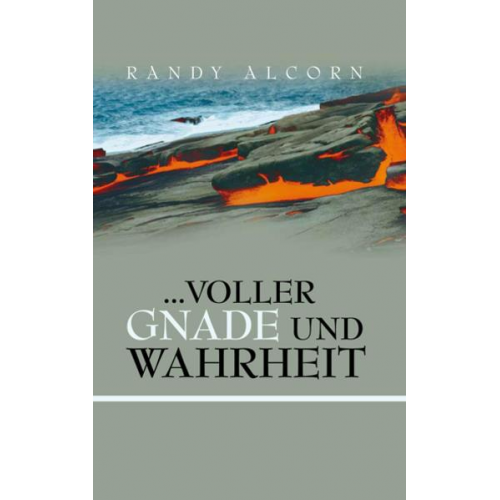 Randy Alcorn - ...voller Gnade und Wahrheit