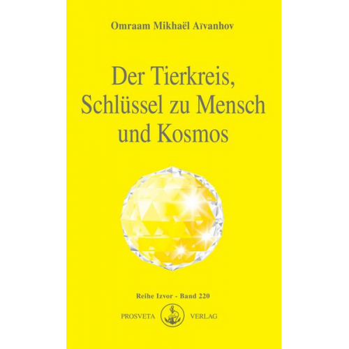 Omraam Mikhael Aivanhov - Der Tierkreis, Schlüssel zu Mensch und Kosmos