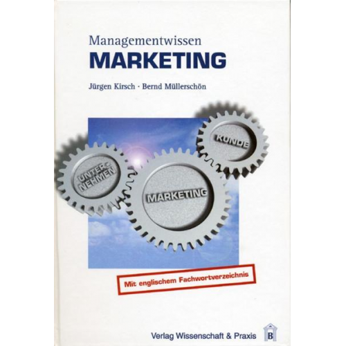 Jürgen Kirsch & Bernd Müllerschön - Managementwissen Marketing