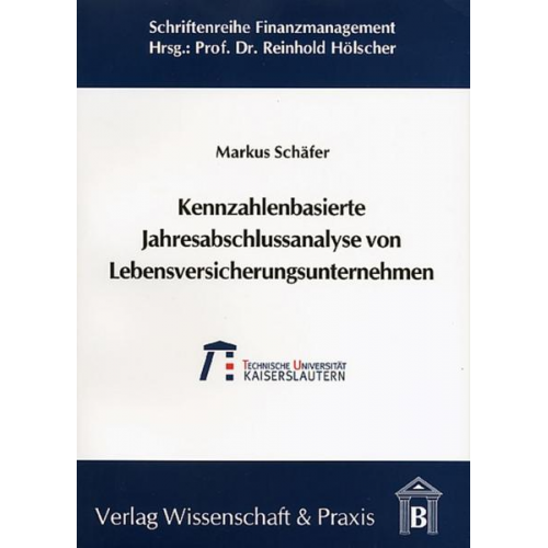 Markus Schäfer - Kennzahlenbasierte Jahresabschlussanalyse von Lebensversicherungsunternehmen.