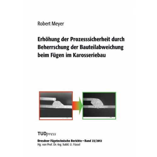 Robert Meyer - Erhöhung der Prozesssicherheit durch Beherrschung der Bauteilabweichung beim Fügen im Karosseriebau