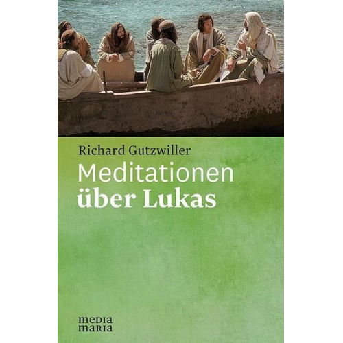 Richard Gutzwiller - Meditationen über Lukas